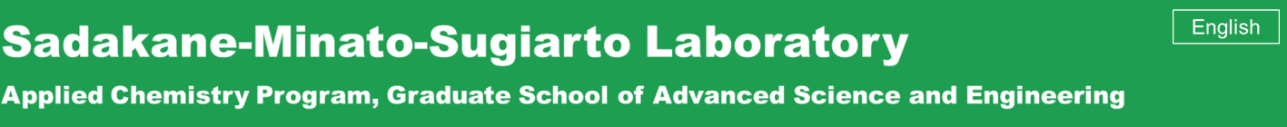 Sadakane-Minato-Sugiarto Laboratory, Applied Chemistry Program, Graduate School of Advanced Science and Engineering, Hiroshima University